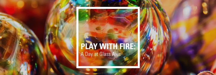 UCDA Workshop: Play with Fire: A Day at Glass Axis