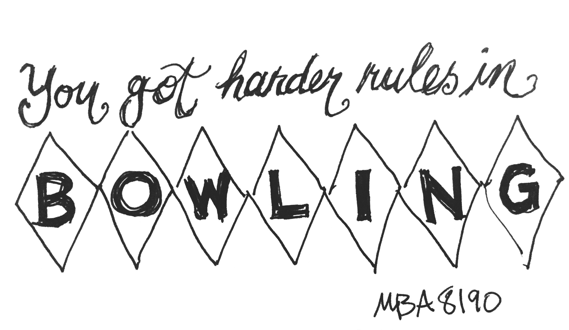 YOU’VE GOT HARDER RULES IN BOWLING
