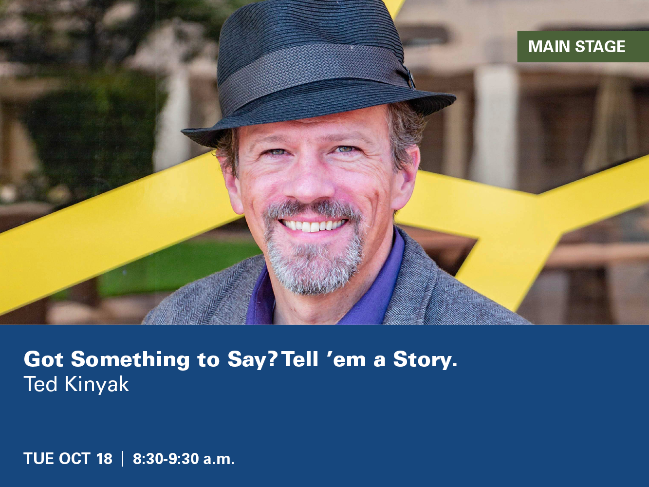 Got Something to Say? Tell ’em a Story. Ted Kinyak