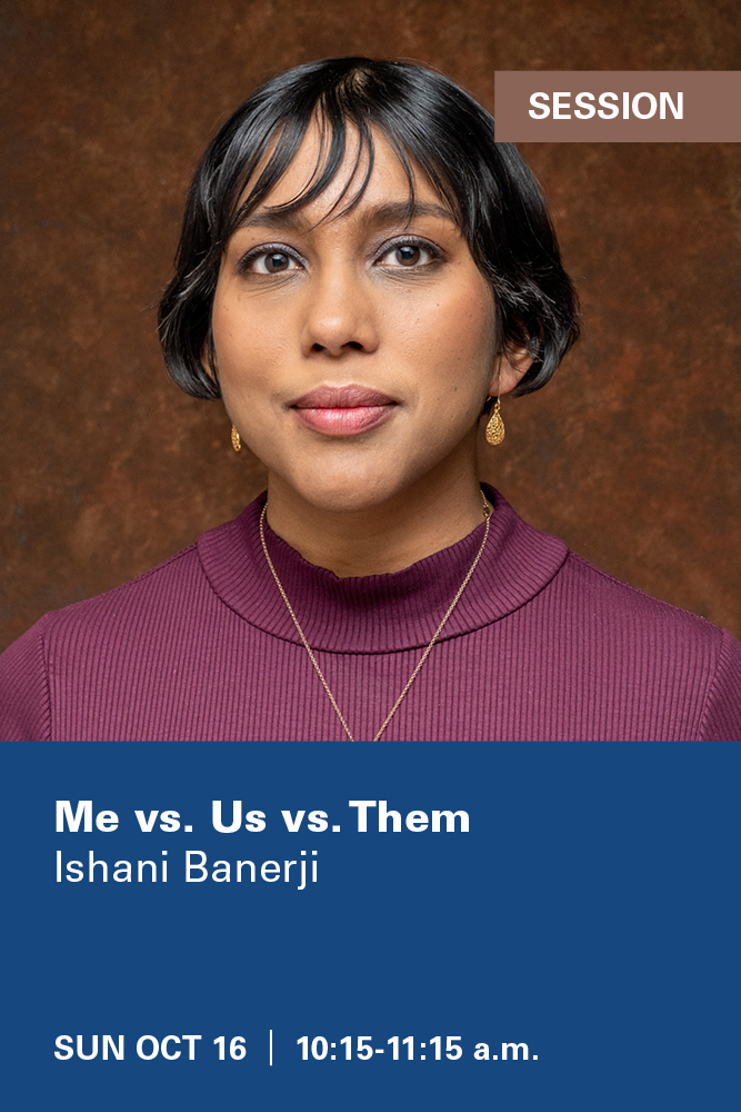 Me vs. Us vs. Them Ishani Banerji 