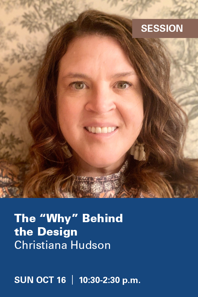 The “Why” Behind  the Design  Christiana Hudson