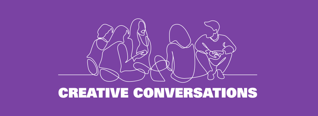 Creative Conversations: Advocating For Yourself
